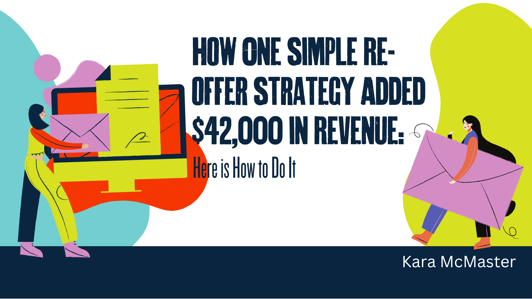 How One Simple Re-offer Strategy Added $42,000 in Revenue: Here’s How to Do It